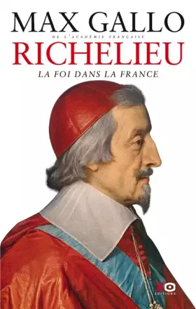 Couverture du produit · Richelieu : La foi dans la France
