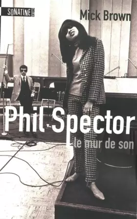 Couverture du produit · PHIL SPECTOR LE MUR DE SON