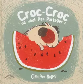 Couverture du produit · Croc-croc ne veut pas partager !