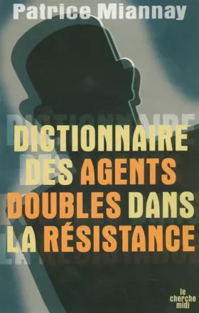 Couverture du produit · Dictionnaire des agents doubles dans la Résistance
