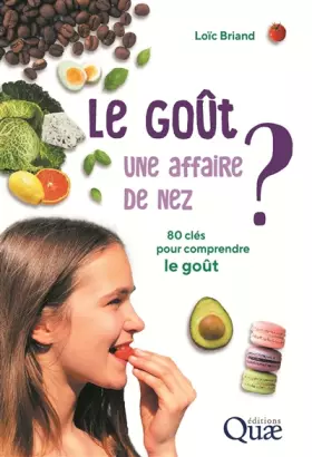 Couverture du produit · Le goût, une affaire de nez ?: 80 clés pour comprendre le goût