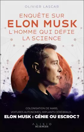 Couverture du produit · Enquête sur Elon Musk, l'homme qui défie la science: COLONISATION DE MARS, VOITURES AUTONOMES, IMPLANTS CÉRÉBRAUX… ELON MUSK : 