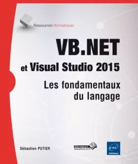 Couverture du produit · VB.NET et Visual Studio 2015 - Les fondamentaux du langage