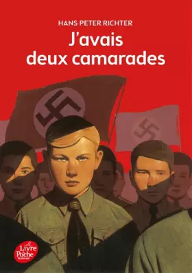 Couverture du produit · J'avais deux camarades... : Dix années dans les Jeunesses hitlériennes