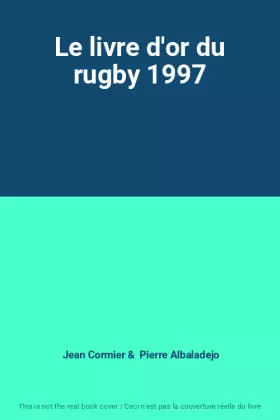 Couverture du produit · Le livre d'or du rugby 1997