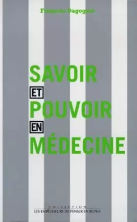 Couverture du produit · Savoir et pouvoir en medecine