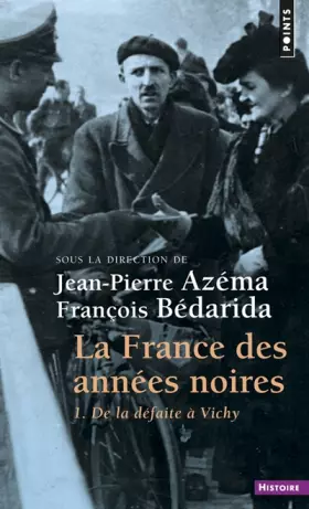 Couverture du produit · La France des années noires, tome 1 : De la défaite à Vichy