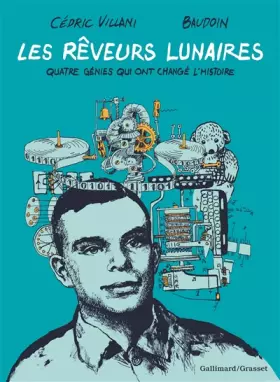 Couverture du produit · Les Rêveurs lunaires: Quatre génies qui ont changé l'Histoire