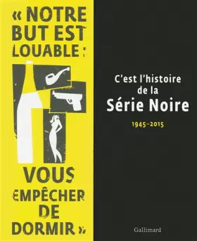 Couverture du produit · C'est l'histoire de la Série Noire: (1945-2015)