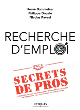 Couverture du produit · Recherche d'emploi : secrets de pros: Trois professionnels incontournables de la recherche d'emploi partagent avec vous leurs s