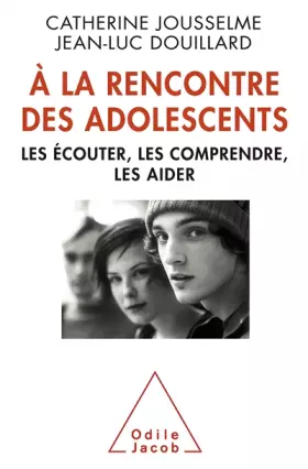 Couverture du produit · A la rencontre des adolescents : Les écouter, les comprendre, les aider