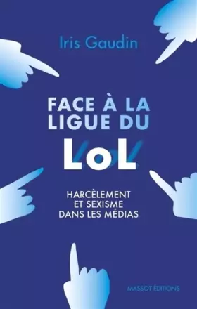 Couverture du produit · Face à la Ligue du LOL - Harcèlement et sexisme dans les médias