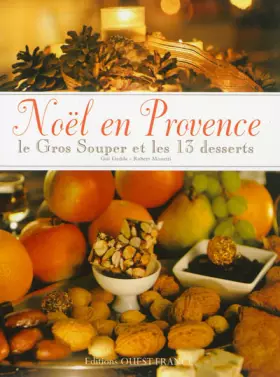 Couverture du produit · Noël en Provence, le gros souper et les 13 desserts