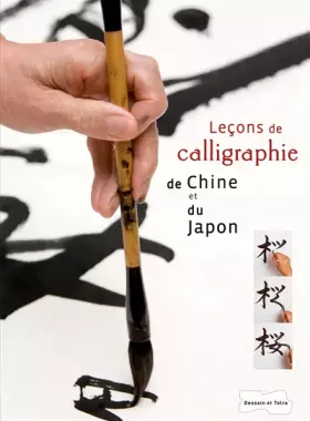 Couverture du produit · Leçons de calligraphie de Chine et du Japon