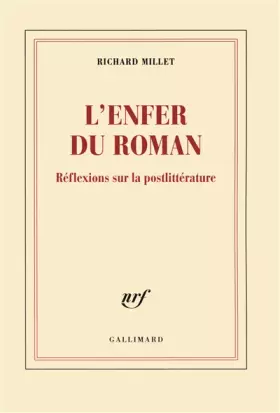 Couverture du produit · L'enfer du roman: Réflexions sur la postlittérature