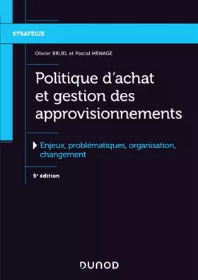 Couverture du produit · Politique d'achat et gestion des approvisionnements - 5e éd. - Enjeux, problématiques, organis: Enjeux, problématiques, organis