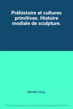 Couverture du produit · Préhistoire et cultures primitives. Histoire modiale de sculpture.