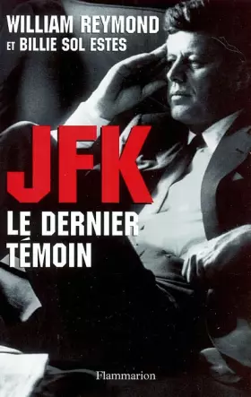Couverture du produit · JFK le dernier témoin : Assassinat de Kennedy, enfin la vérité !