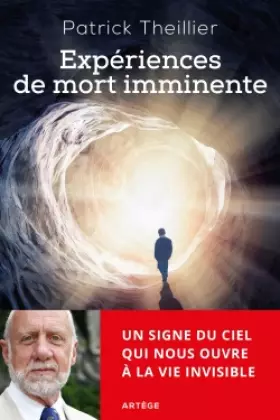 Couverture du produit · Expériences de mort imminente: Un signe du ciel qui nous ouvre à la vie invisible