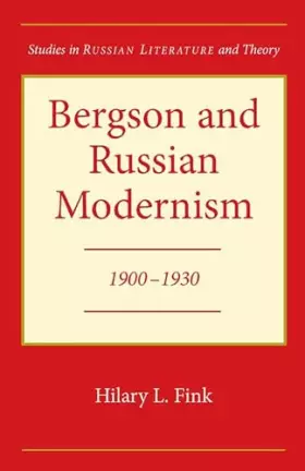 Couverture du produit · Bergson and Russian Modernism: 1900-1930 (Studies in Russian Literature and Theory)