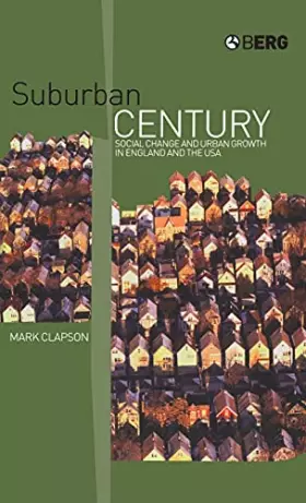 Couverture du produit · Suburban Century: Social Change and Urban Growth in England and the USA
