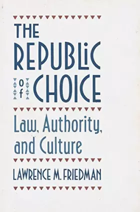 Couverture du produit · The Republic of Choice: Law, Authority, and Culture
