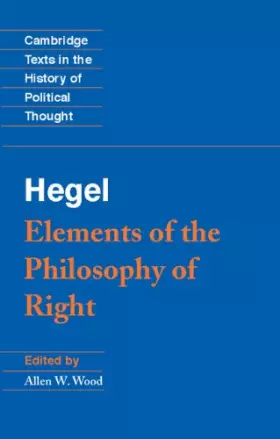 Couverture du produit · Hegel: Elements of the Philosophy of Right (Cambridge Texts in the History of Political Thought)
