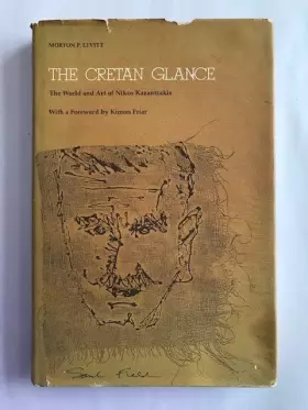 Couverture du produit · The Cretan Glance: The World and Art of Nikos Kazantzakis