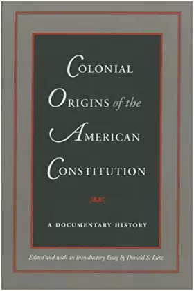 Couverture du produit · Colonial Origins of the American Constitution: A Documentary History