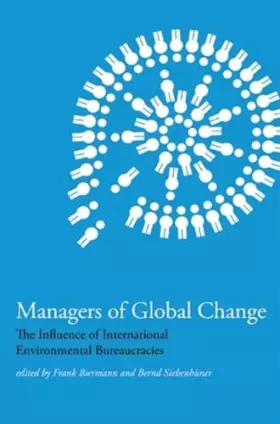 Couverture du produit · Managers of Global Change: The Influence of International Environmental Bureaucracies (Mit Press)
