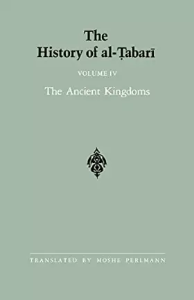 Couverture du produit · The History of al-Ṭabarī Vol. 4: The Ancient Kingdoms (Near Eastern Studies (Dis))