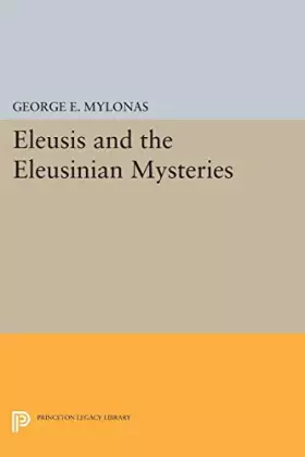 Couverture du produit · Eleusis and the Eleusinian Mysteries (Princeton Legacy Library)