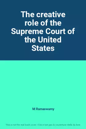 Couverture du produit · The creative role of the Supreme Court of the United States