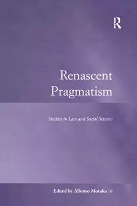 Couverture du produit · Renascent Pragmatism: Studies in Law and Social Science (Law, Justice and Power)