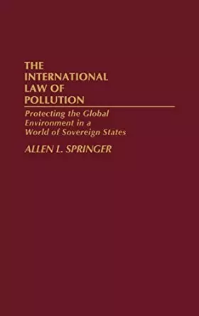 Couverture du produit · The International Law of Pollution: Protecting the Global Environment in a World of Sovereign States
