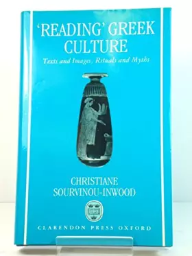 Couverture du produit · "Reading" Greek Culture: Texts and Images, Rituals and Myths
