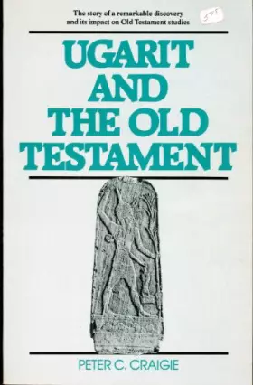 Couverture du produit · Ugarit and the Old Testament: The Story of a Remarkable Discovery and its Impact on Old Testament Studies