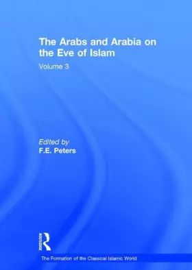 Couverture du produit · The Arabs and Arabia on the Eve of Islam (The Formation of the Classical Islamic World)