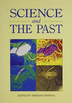 Couverture du produit · Science and the Past by Bowman, Sheridan (1991) Hardcover