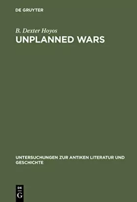 Couverture du produit · Unplanned Wars: The Origins of the First and Second Punic Wars (Untersuchungen zur antiken Literatur und Geschichte, 50)