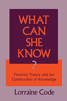 Couverture du produit · What Can She Know: Feminist Theory and the Construction of Knowledge
