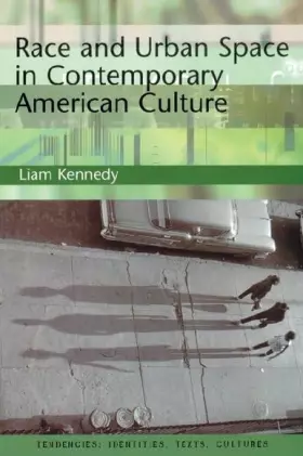 Couverture du produit · Race and Urban Space in Contemporary American Culture (Tendencies: Identities, Texts, Cultures)