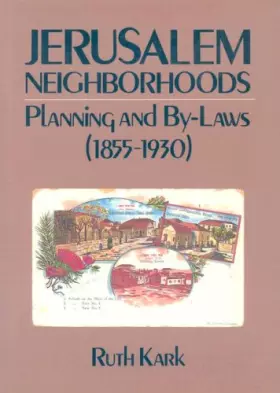 Couverture du produit · Jerusalem Neighborhoods: Planning and By-Laws (18551930)