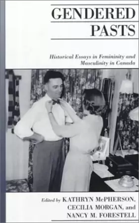 Couverture du produit · Gendered Pasts: Historical Essays in Femininity and Masculinity in Canada (Canadian Social History Series)