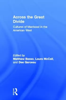 Couverture du produit · Across the Great Divide: Cultures of Manhood in the American West