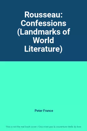 Couverture du produit · Rousseau: Confessions (Landmarks of World Literature)