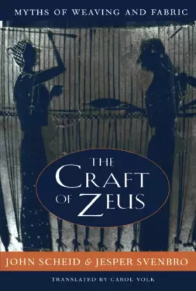 Couverture du produit · The Craft of Zeus: Myths of Weaving and Fabric (Revealing Antiquity)