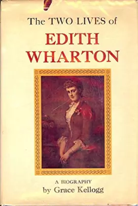 Couverture du produit · The Two Lives of Edith Wharton: The Woman and Her Work