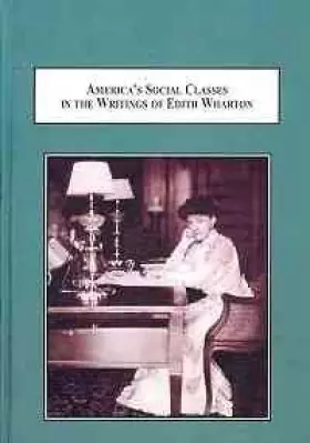 Couverture du produit · America's Social Classes in the Writings of Edith Wharton: An Analysis of Her Short Stories
