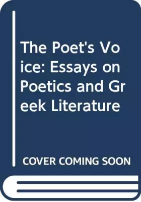 Couverture du produit · The Poet's Voice: Essays on Poetics and Greek Literature